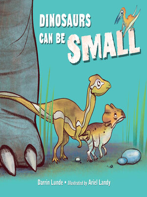 cover image of Dinosaurs Can Be Small